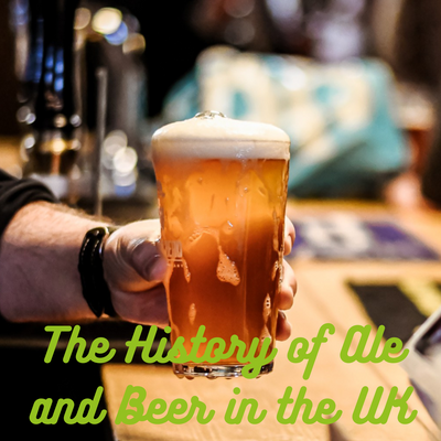 The History of Ale and Beer in the UK
